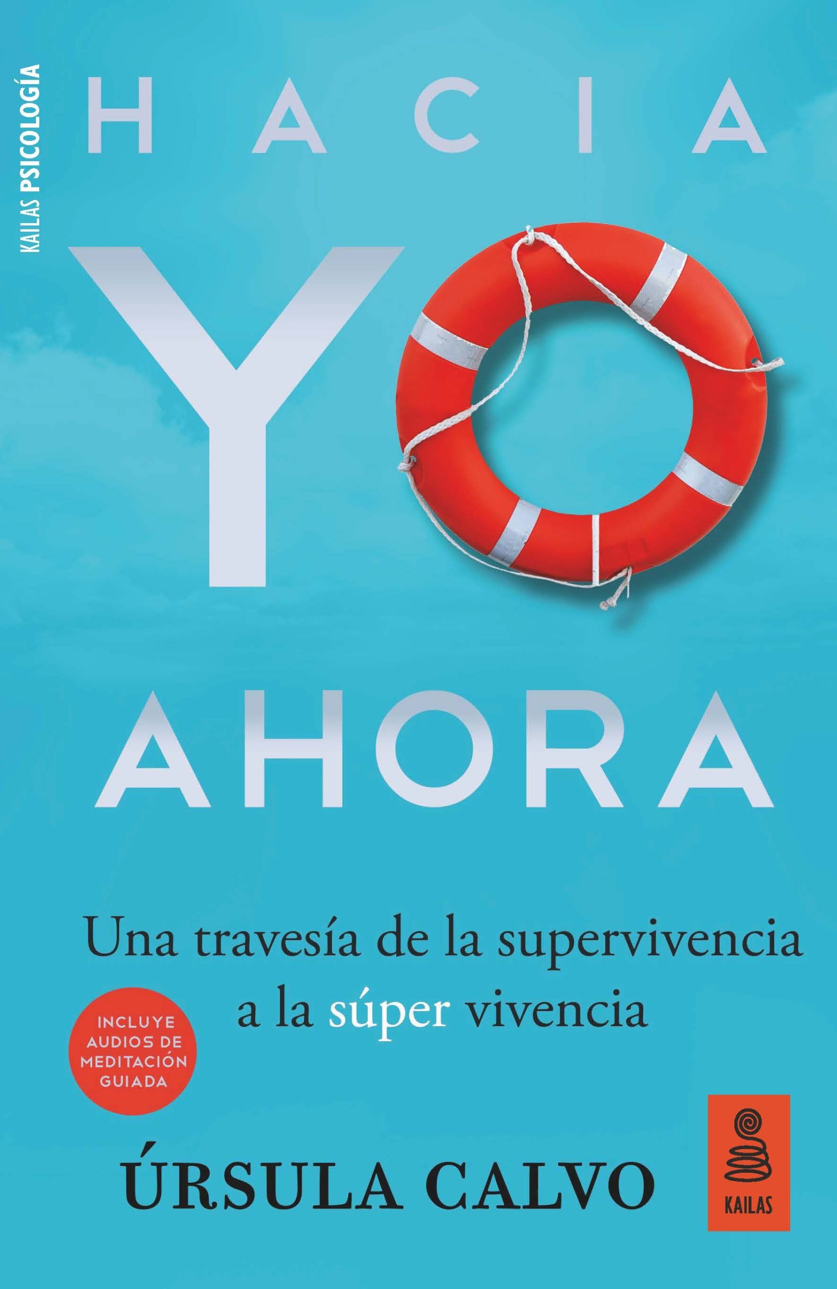 'Hacia YO AHORA', el libro de Úrsula Calvo que guía en el cambio de la supervivencia a la súper vivencia